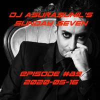 DJ AsuraSunil's Sunday Seven Mixshow #89 - 20200517 by AsuraSunil