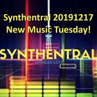 Synthentral 20191217 New Music Tuesday by Synthentral
