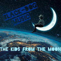 The Kids From The Moon by BLACK-DOG-MUSIC