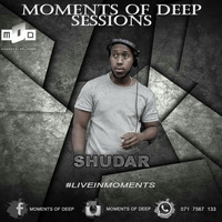 Moments_Of_Deep_Sessions mixed by Shudar by MomentsOfDeep