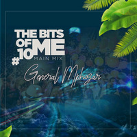 The Bits Of Me #10 (Main Mix) by General Mphozar by The Bits Of Me