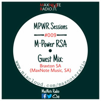 MPWR Sessions #009: Braxton SA (Guest Mix) by MaxNote Media
