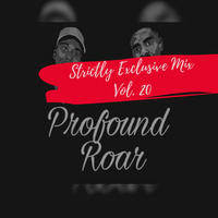Strictly Exclusive Mix By Profound Roar Vol.020 (Soulful Hour) by Sphesihle Nocturnal Mtshali