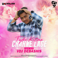 Tujhe Kitna Chahane Lage Hum (Love Mix) Vdj Debashis Remix by VDj Debashis