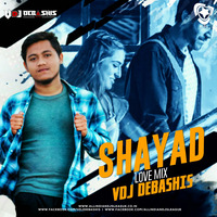 Shayad Love Mix Remix Vdj Debashis Remix by VDj Debashis