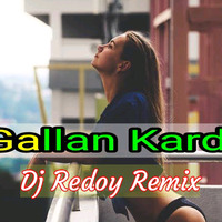 Gallan Kardi Ft.Jazzy (Super Dance Remix) Dj Redoy by Dj Redoy