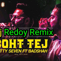 Boht Tej Ft.Badsha (Super Dance Remix) Dj RedoY by Dj Redoy