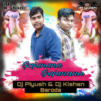 Gajananaa Gajananaa ( Visarjan Special Mix ) Dj Piyush &amp; Dj Kishan by DJ PIYUSH BARODA
