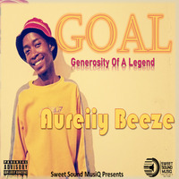 Aureiiy Beeze - GOAL (Generosity Of A Legend)