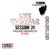 House Sessions Radio 24 #QuestLondonRadio #FusionFridayz by Lee Thomas