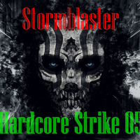 Stormblaster - Hardcore Strike 05 by Stormblaster