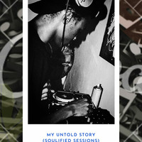 #MyUntoldStory(Soulified Edition) by Tiito2.0 by SoulifiedMoods Podcasts