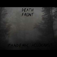 DEATH FRONT - pandemic holocaust by Death Front