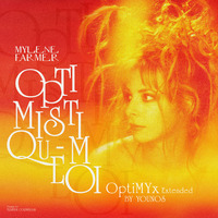 Mylène Farmer - Optimistique moi (OptiMYx Extended version) By Younos by Younos RemiXes