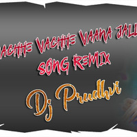 VACHHE VACHHE VAANA JALLU SONG REMIX DJ PRUDHVI [newdjworld1.blogspot.com].mp3 by Dj Prudhvi