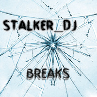 Stalker_dj - Breaks by Stalker_dj