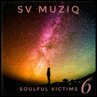Soulful victims 6 by Sv Muziq