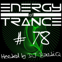 EoTrance #78 - Energy of Trance - hosted by DJ BastiQ by Energy of Trance