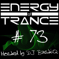 EoTrance #73 - Energy of Trance - hosted by DJ BastiQ by Energy of Trance