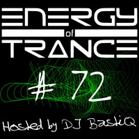 EoTrance #72 - Energy of Trance - hosted by DJ BastiQ by Energy of Trance