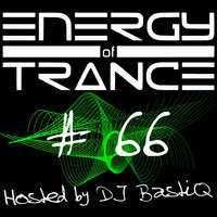 EoTrance #66 - Energy of Trance - hosted by DJ BastiQ by Energy of Trance
