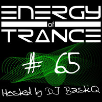 EoTrance #65 - Energy of Trance - hosted by DJ BastiQ by Energy of Trance
