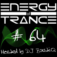 EoTrance #64 - Energy of Trance - hosted by DJ BastiQ by Energy of Trance