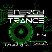 EoTrance #54 - Energy of Trance - hosted by DJ BastiQ by Energy of Trance