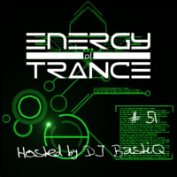 EoTrance #51 - Energy of Trance - hosted by DJ BastiQ by Energy of Trance