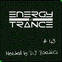 EoTrance #49 - Energy of Trance - hosted by DJ BastiQ by Energy of Trance