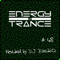 EoTrance #48 - Energy of Trance - hosted by DJ BastiQ by Energy of Trance