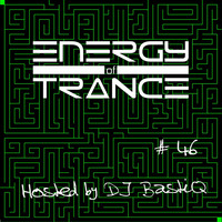 EoTrance #46 - Energy of Trance - hosted by DJ BastiQ by Energy of Trance