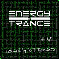 EoTrance #45 - Energy of Trance - hosted by DJ BastiQ by Energy of Trance