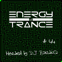 EoTrance #44 - Energy of Trance - hosted by DJ BastiQ by Energy of Trance