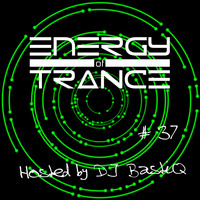 EoTrance #37 - Energy of Trance - hosted by DJ BastiQ by Energy of Trance