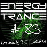 EoTrance #83 - Energy of Trance - hosted by DJ BastiQ by Energy of Trance