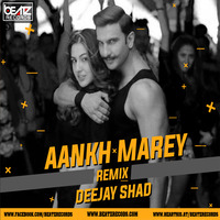 Aankh Marey (Remix) - Deejay Shad by Beatz Records