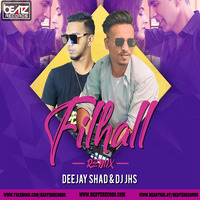 Filhall (Remix) - Deejay Shad x DJ JHS by Beatz Records