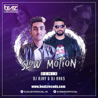 Slow Motion (Remix) - DJ AJAY  DJ RAKS by Beatz Records