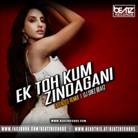Ek Toh Kum Zindagani (Remix) - DJ SREZ BEATZ by Beatz Records