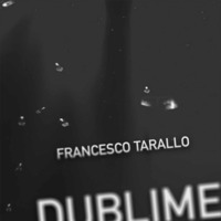 DUBLIME - mixed by Francesco Tarallo by Francesco Tarallo