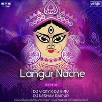 Langure Nache ( Remix ) Dj Vicky x Dj Giru x Dj Keshav Raipur by Dj Keshav Raipur