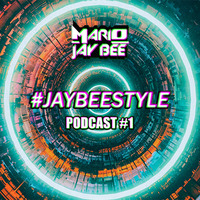 #JayBeeStyle The Podcast #1 by Mario Jay Bee by Mario Jay Bee