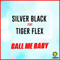 SILVER BLACK - CALL ME BABY FEAT TIGER FLEX by OKELEDO