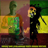 ▶️Deejay sami lexx 🇯🇲African Roots Reggae🏖🇯🇲 mixtape. by Dééjay Sami Lexx
