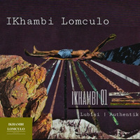 IKhambi Lomculo [IKhambi 001] Interlaced By Lubisi by IKHAMBI LOMCULO
