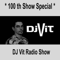 *Special* DJ Vit Radio Show #100 - HNT Radio by greatdrake