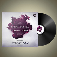 ESS - Electronic Generation (09.05.2020) [Victory Day Mix] by Electronic Generation
