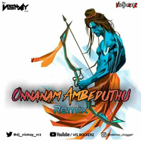 Onnanam Ambeduthu (Remix) - DJ Vismay VRz At Vis RockerZ by DJ Vismay VRz