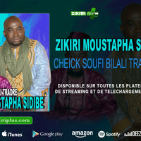ZIKIRI MOUSTAPHA SIDIBE- CHEICK SOUFI BILALY TRAORE by ZIKIRI PLUS MALI